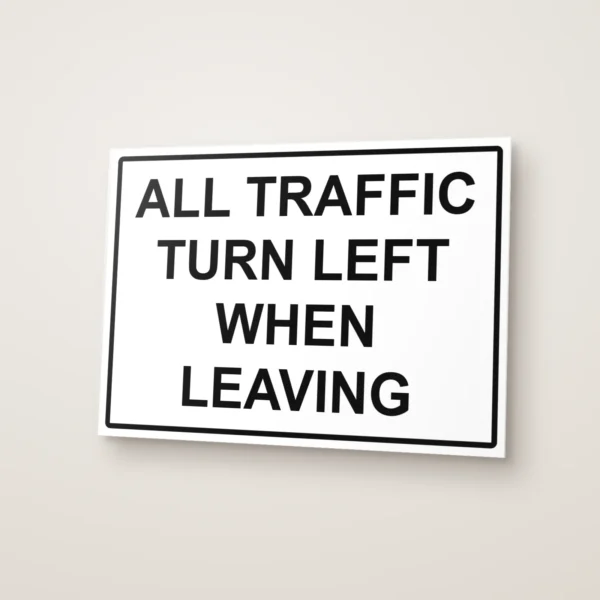 All Traffic Turn Left When Leaving Sign