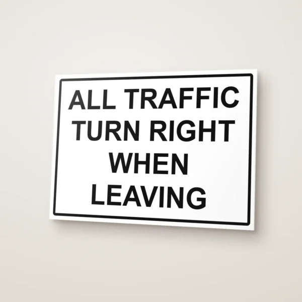 All Traffic Turn Right When Leaving Sign