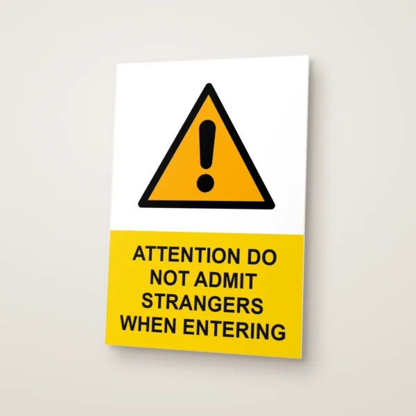 Attention Do Not Admit Strangers When Entering Sign