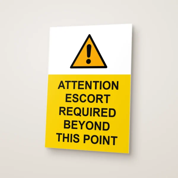 Attention Escort Required Beyond This Point Sign