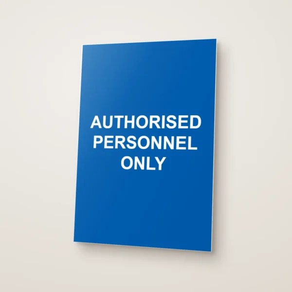 Authorised Personnel Only Sign