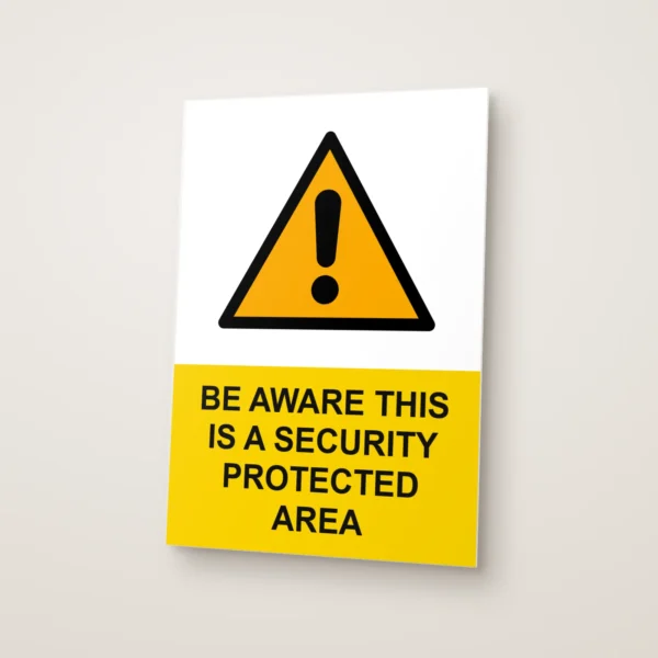 Be Aware This Is a Security Protected Area Sign