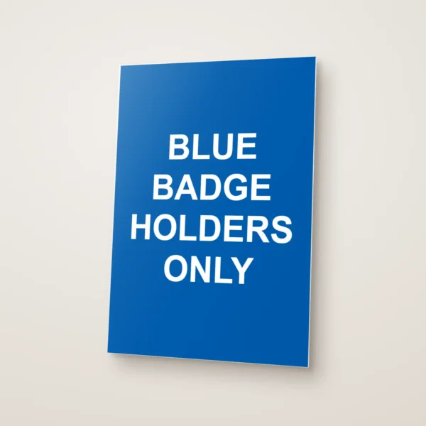 Blue Badge Holders Only Sign