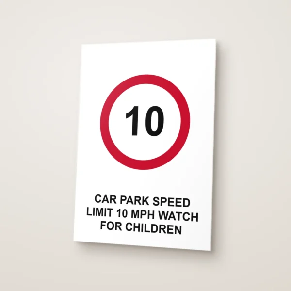 Car Park Speed Limit 10 mph Watch for Children Sign