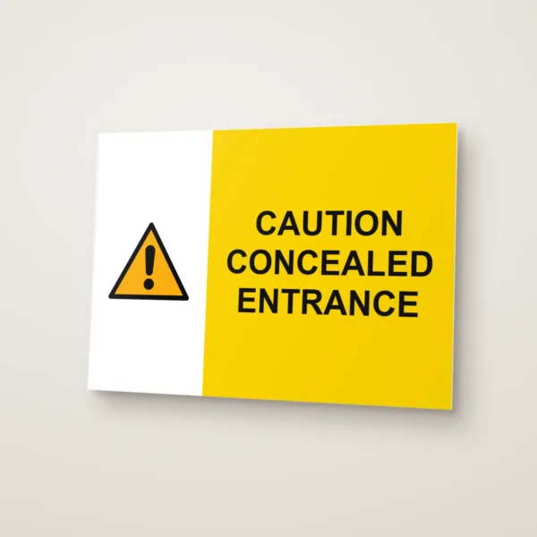 Caution Concealed Entrance Sign