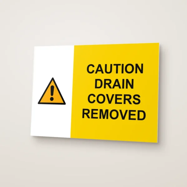 Caution Drain Covers Removed Sign