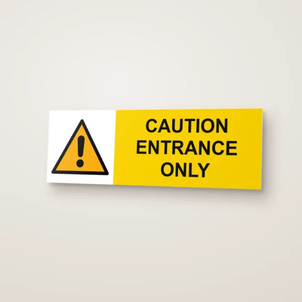 Caution Entrance Only Sign