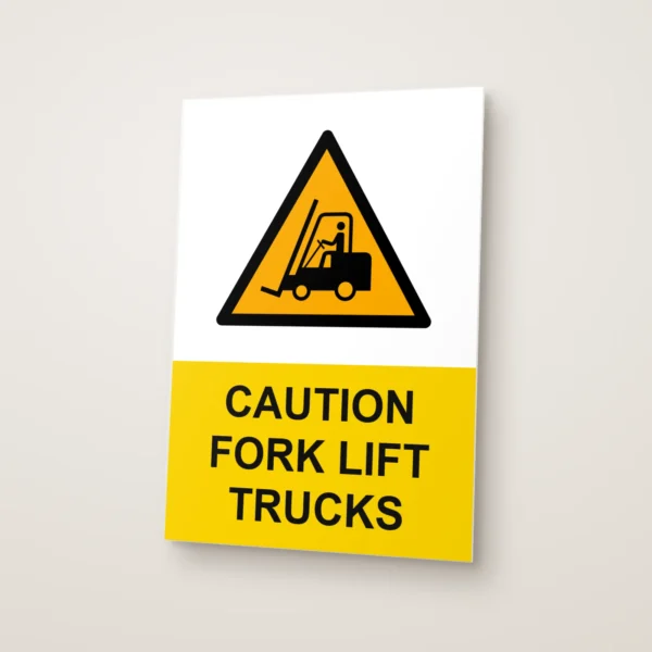 Caution Fork Lift Trucks Sign