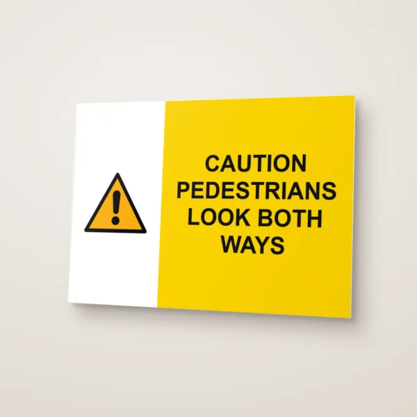 Caution Pedestrians Look Both Ways Sign