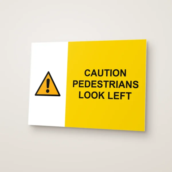 Caution Pedestrians Look Left Sign
