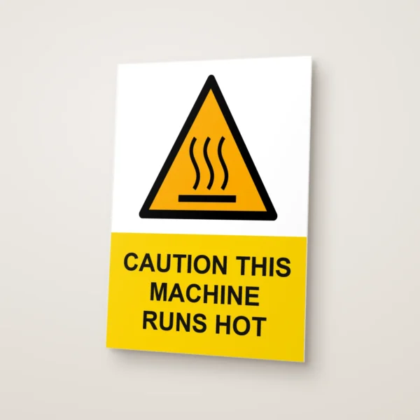 Caution This Machine Runs Hot Sign
