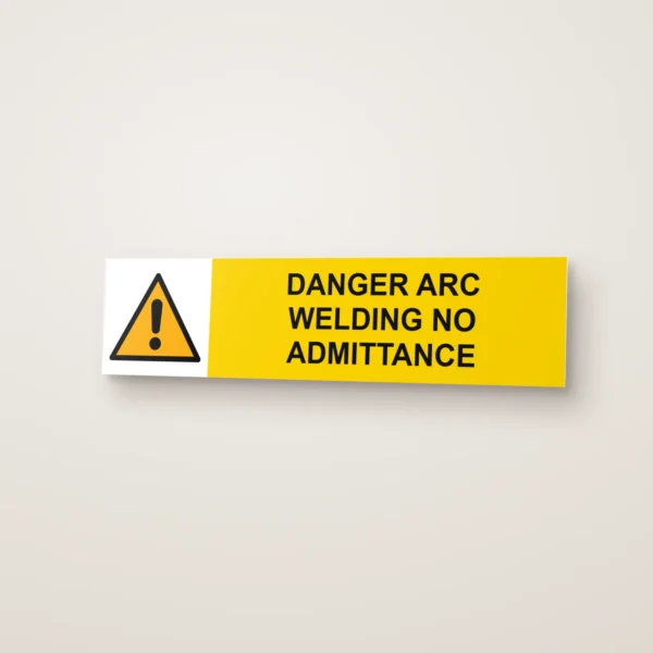 Danger Arc Welding No Admittance Sign