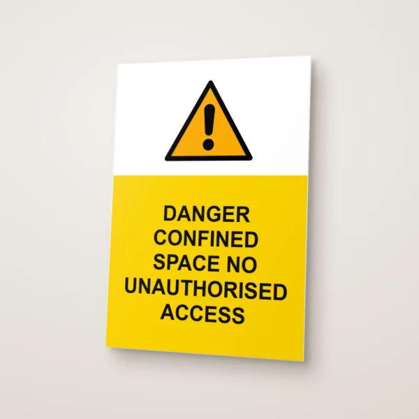 Danger Confined Space No Unauthorised Access Sign