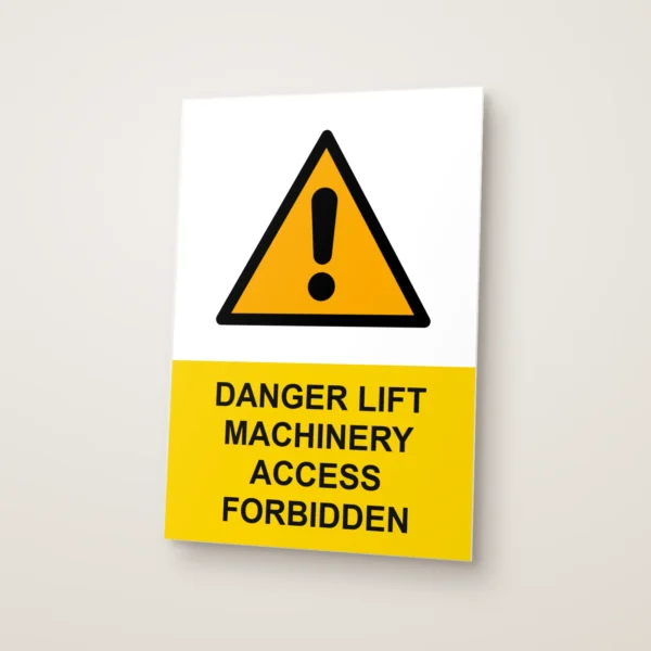 Danger Lift Machinery Access Forbidden Sign