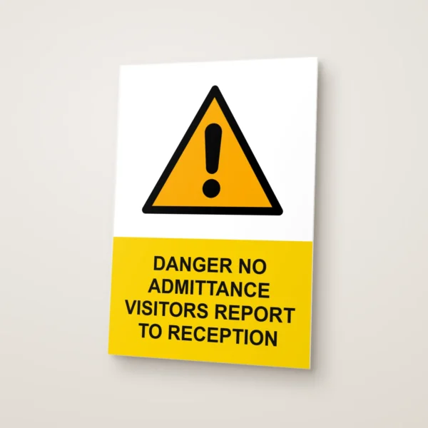 Danger No Admittance Visitors Report to Reception Sign