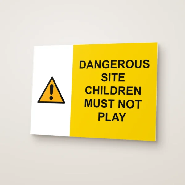 Dangerous Site Children Must Not Play Sign
