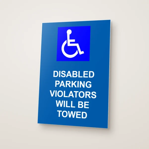 Disabled Parking Violators Will Be Towed Sign