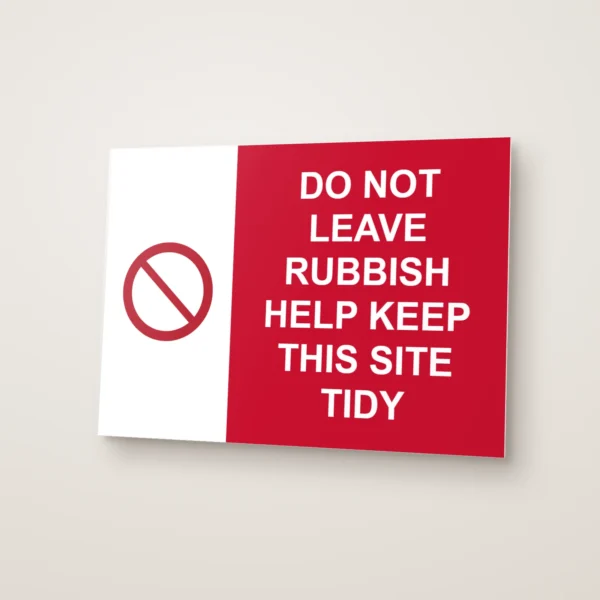 Do Not Leave Rubbish Help Keep This Site Tidy Sign