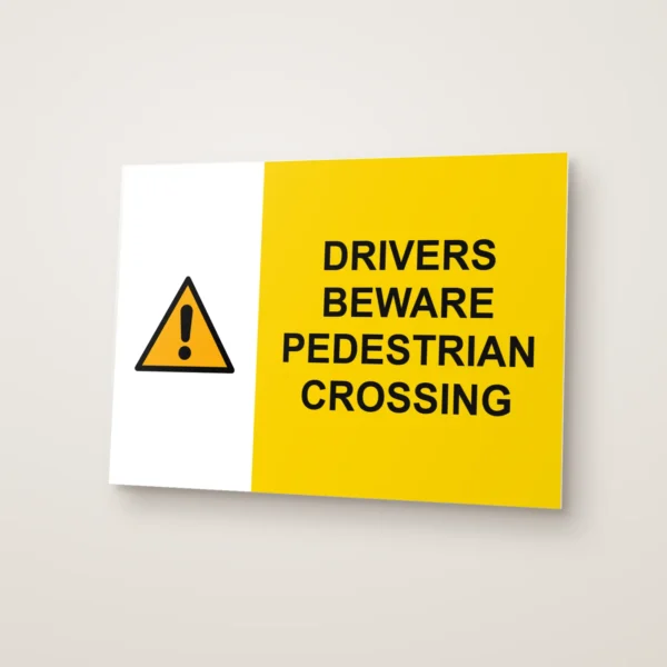 Drivers Beware Pedestrian Crossing Sign