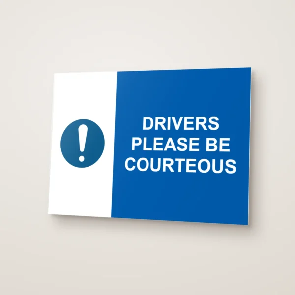 Drivers Please Be Courteous Sign