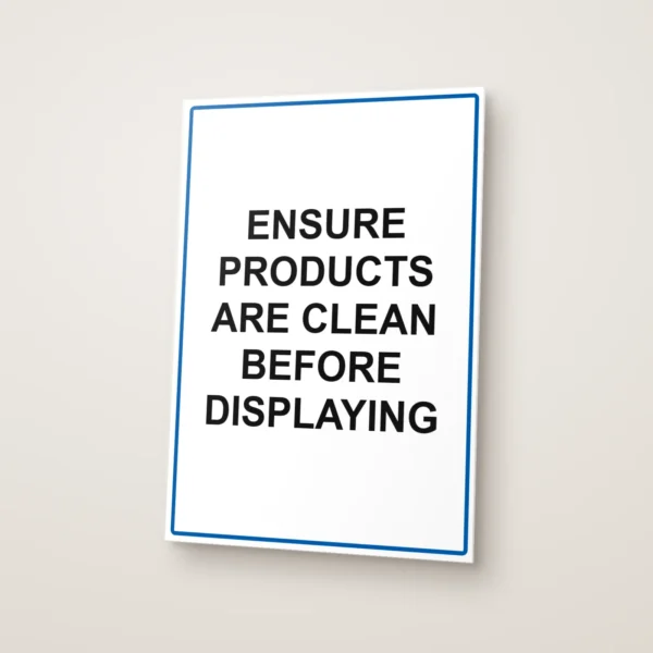 Ensure Products Are Clean Before Displaying Sign