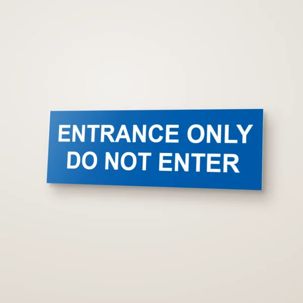 Entrance Only Do Not Enter Sign