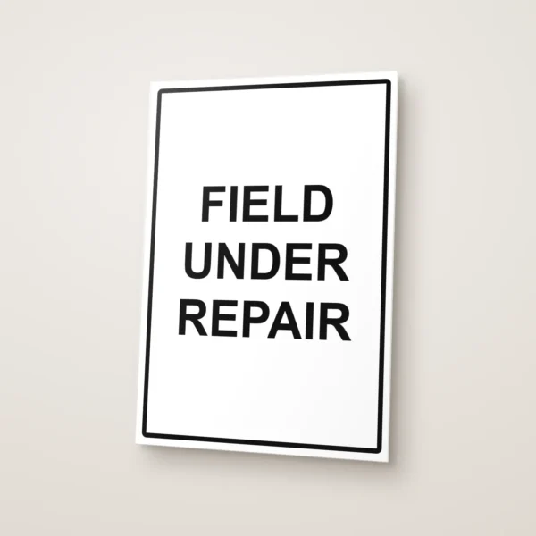 Field Under Repair Sign