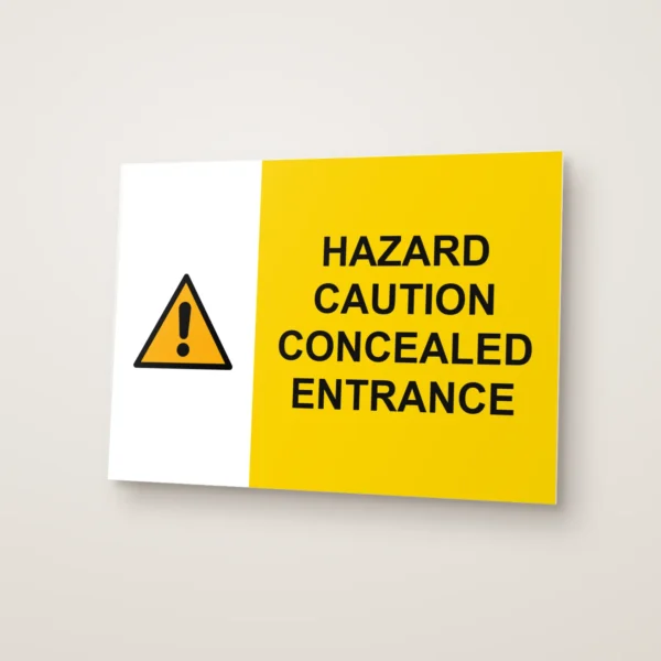 Hazard Caution Concealed Entrance Sign