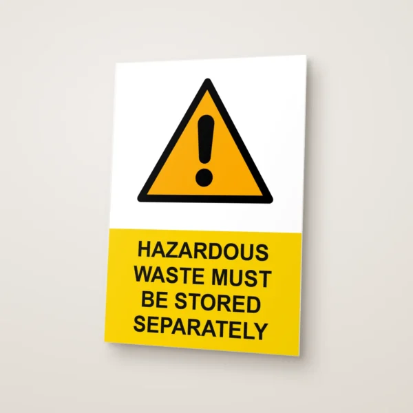 Hazardous Waste Must Be Stored Separately Sign