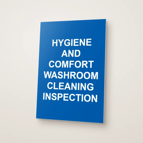 Hygiene and Comfort Washroom Cleaning Inspection Sign