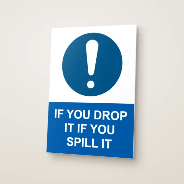 If You Drop It If You Spill It Sign
