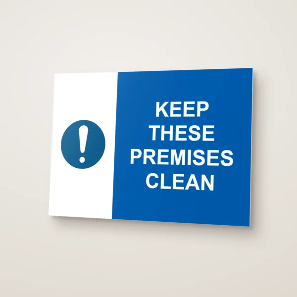 Keep These Premises Clean Sign