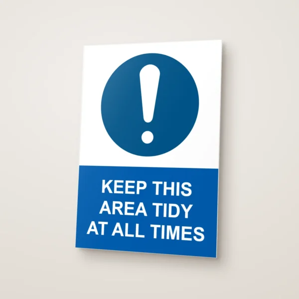 Keep This Area Tidy at All Times Sign