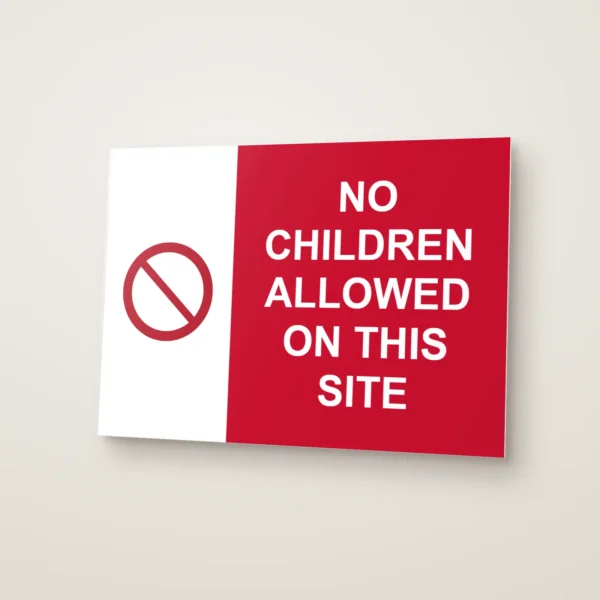 No Children Allowed on This Site Sign