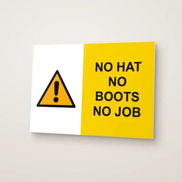No Hat No Boots No Job Sign