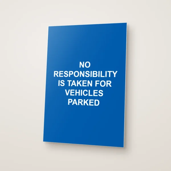 No Responsibility Is Taken for Vehicles Parked Sign
