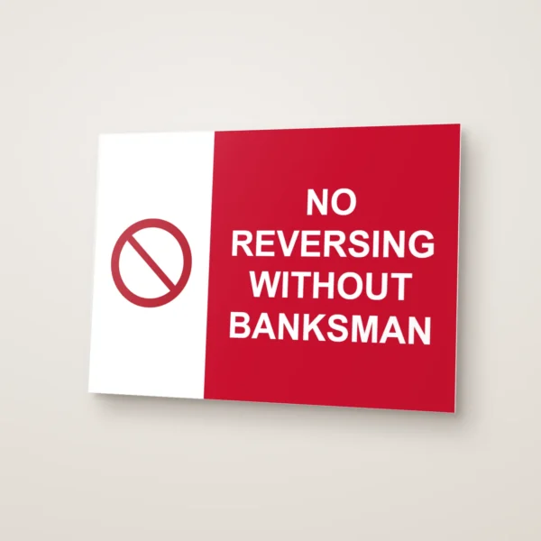 No Reversing Without Banksman Sign