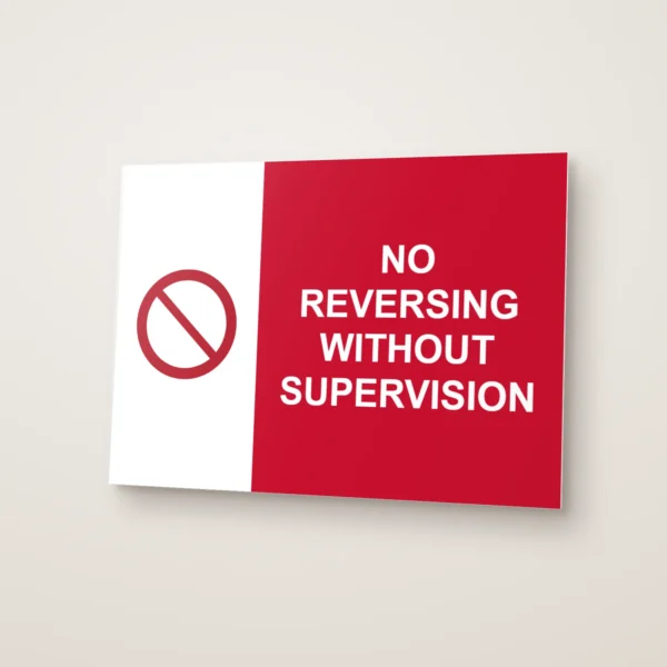 No Reversing Without Supervision Sign