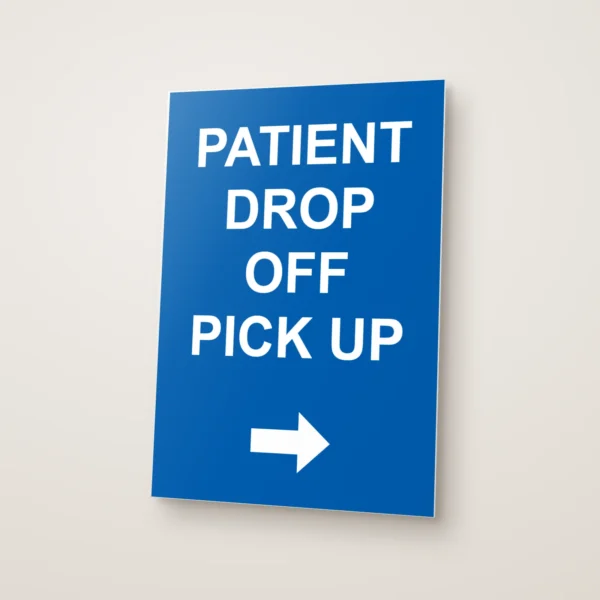 Patient Drop Off Pick Up Right Arrow Sign