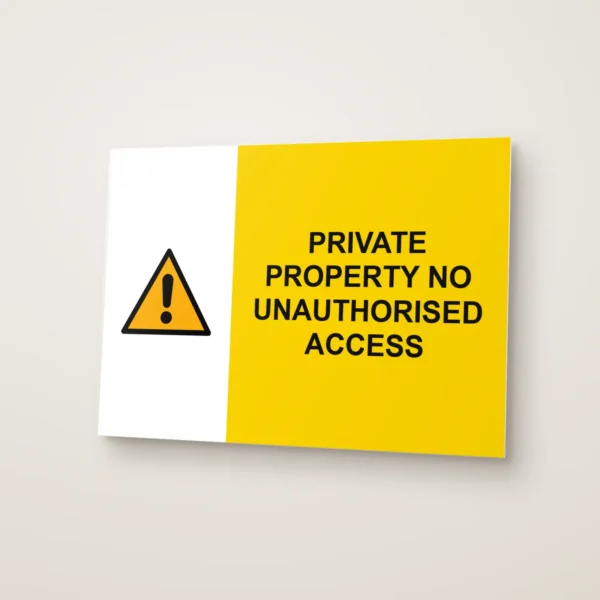 Private Property No Unauthorised Access Sign