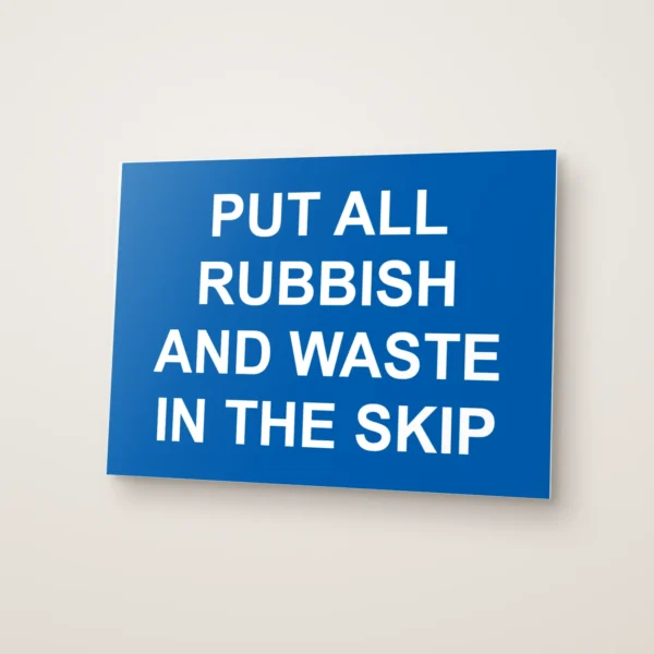 Put All Rubbish and Waste in the Skip Sign