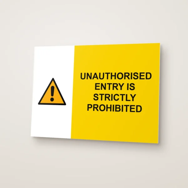 Unauthorised Entry Is Strictly Prohibited Sign