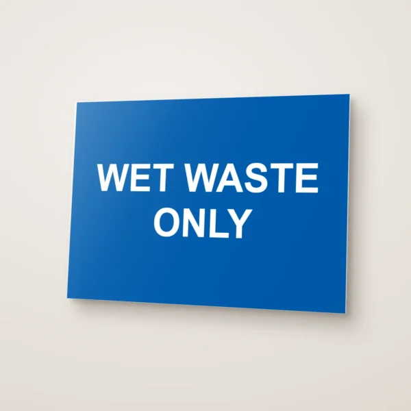 Wet Waste Only Sign
